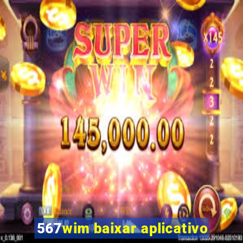 567wim baixar aplicativo